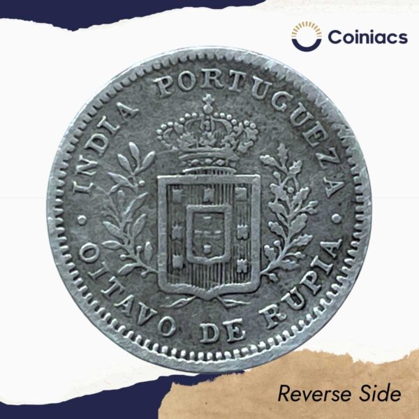 Oitavo De Rupia (1/8 Rupia) Luiz I 1881 CE Silver Coin, Portuguese India (India Portugueza), Collectible. - Image 3